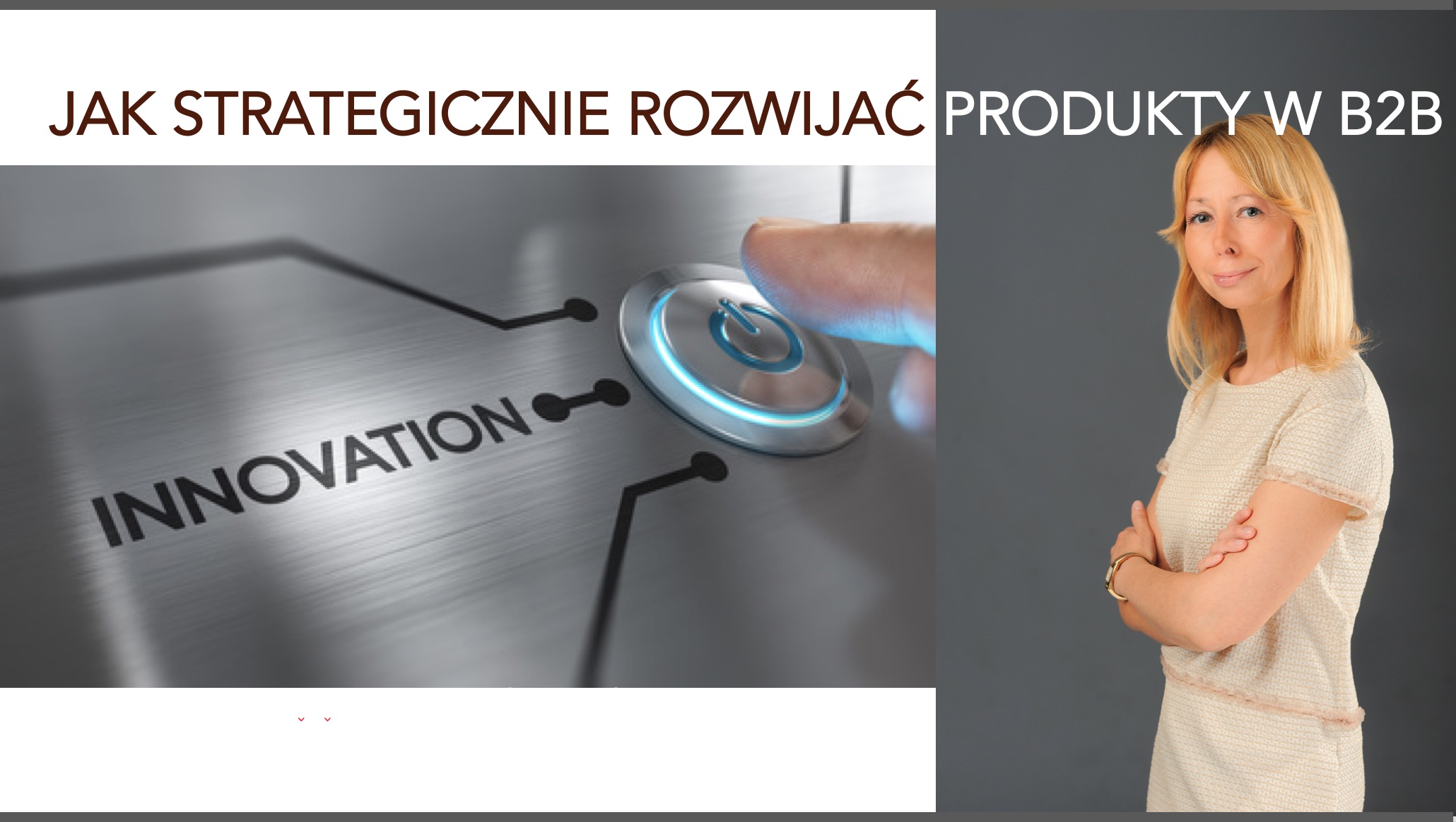 Jak Strategicznie Rozwijać Produkty W B2B? - Agnieszka Węglarz